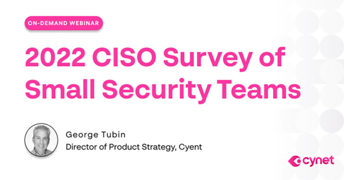 New CISO Survey Reveals Top Challenges for Small Cyber Security