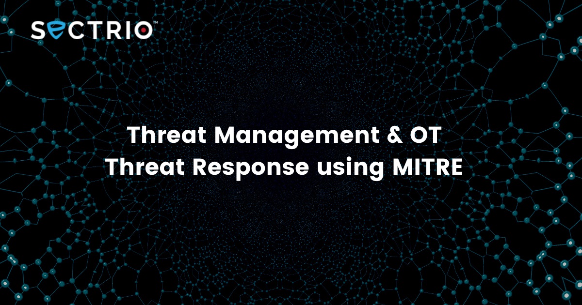 Threat Management & OT Threat Response using MITRE