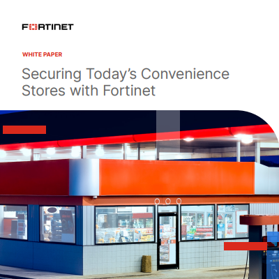 Securing Today's Convenience Stores with Fortinet