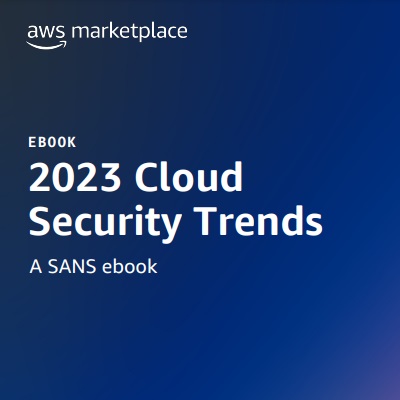 2023 Cloud Security Trends | Sponsored by AWS Marketplace