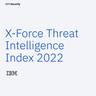 X-Force Threat Intelligence Index 2022