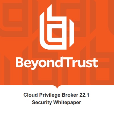 Cloud Privilege Broker 22.1 Security Whitepaper