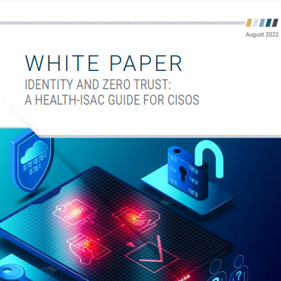 Identity and Zero Trust: A Health-ISAC Guide for CISOS