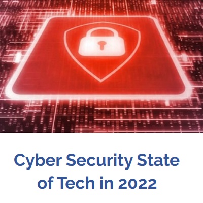Cyber Security State of Tech in 2022