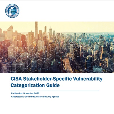 CISA Stakeholder-Specific Vulnerability Categorization Guide