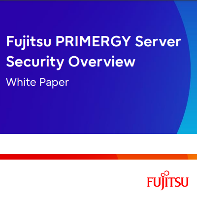 Fujitsu PRIMERGY Server Security Overview