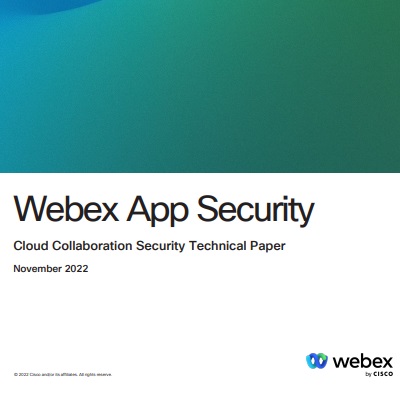 Webex App Security Cloud Collaboration Security Technical Paper