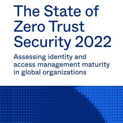 The State of Zero Trust Security 2022