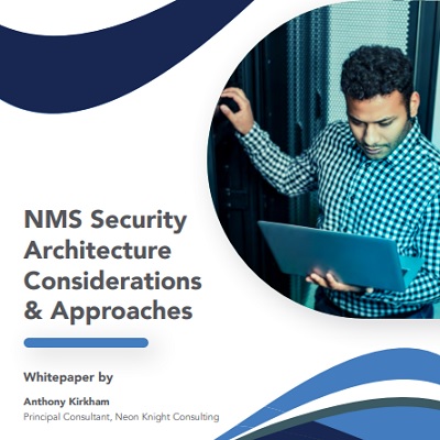 NMS Security Architecture Considerations & Approaches